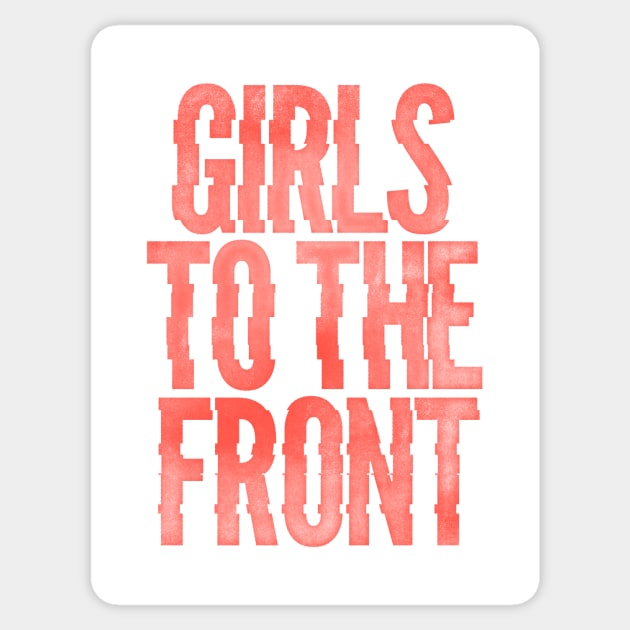 Girls to the Front Sticker by katemelvin